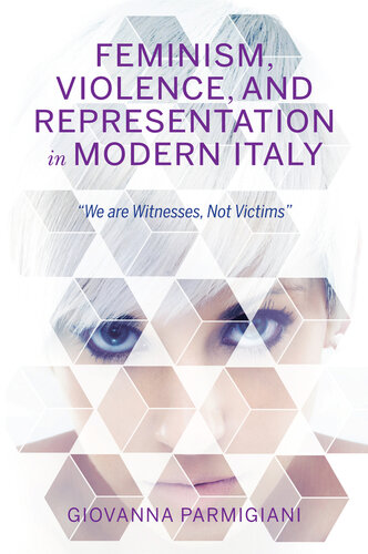 Feminism, violence, and representation in modern Italy : 