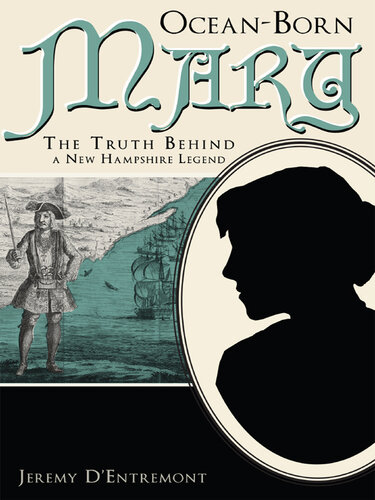 Ocean-Born Mary The Truth Behind a New Hampshire Legend.