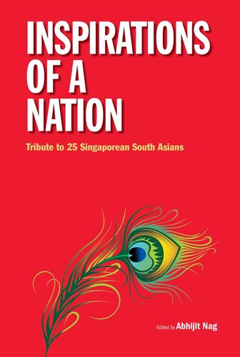 Inspirations of a Nation : Tribute to 25 Singaporean South Asians.