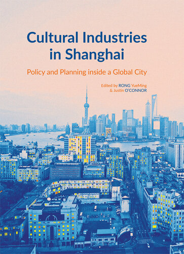 Cultural industries in Shanghai. Policy and planning inside a global city.