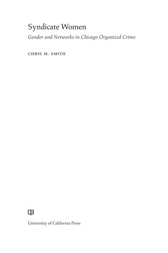 Syndicate women : gender and networks in Chicago organized crime