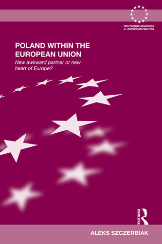 Poland Within the European Union: New Awkward Partner or New Heart of Europe?