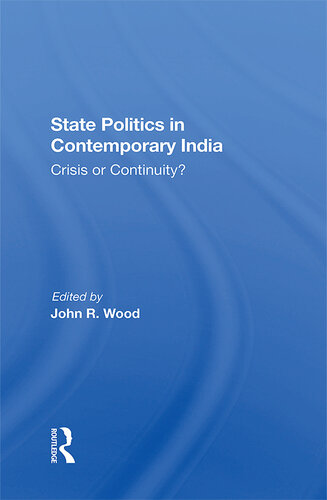 State Politics in Contemporary India: Crisis or Continuity?