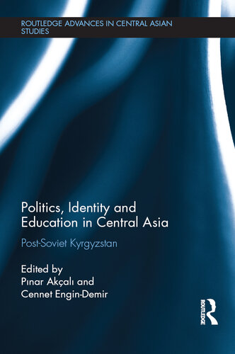 Politics, identity and education in Central Asia : post-Soviet Kyrgyzstan