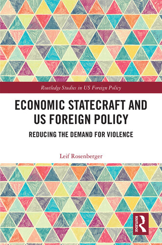 Economic Statecraft and US Foreign Policy: Reducing the Demand for Violence