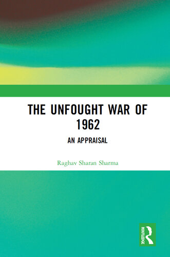 The Unfought War of 1962: An Appraisal