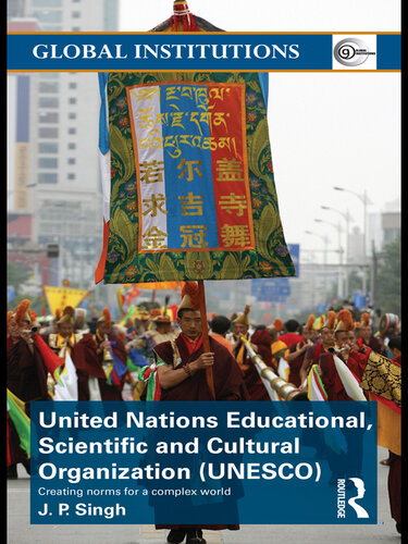 United Nations Educational, Scientific, and Cultural Organization (Unesco): Creating Norms for a Complex World