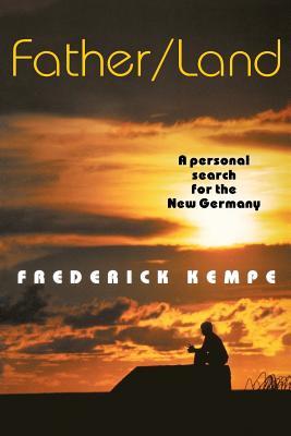 Father/Land: A Personal Search for the New Germany