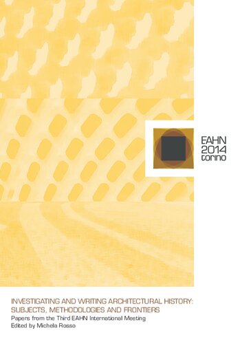 InvestIgatIng and WrItIng archItectural hIstory: subjects, MethodologIes and FrontIers. Papers from the third EAHN International Meeting