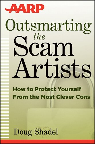 Outsmarting the Scam Artists: How to Protect Yourself from the Most Clever Cons