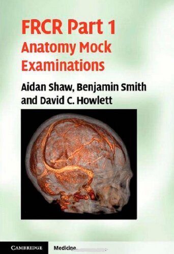 FRCR Part 1 Anatomy Mock Examinations