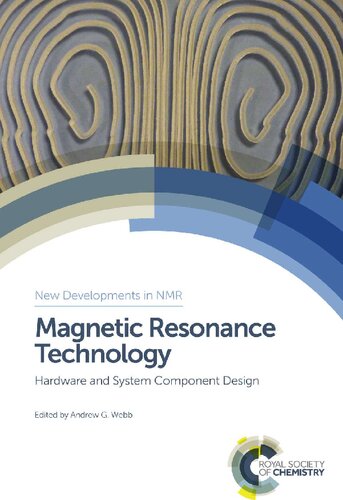 Magnetic Resonance Technology: Hardware and System Component Design (New Developments in NMR, Volume 7)