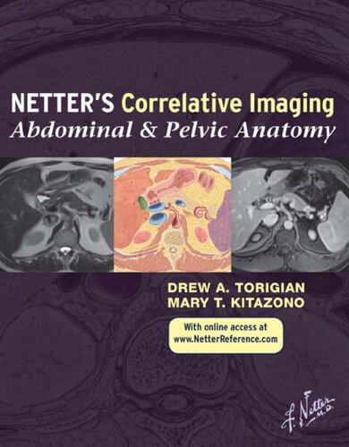 Netter’s Correlative Imaging: Abdominal and Pelvic Anatomy: with Online Access (Netter Clinical Science)