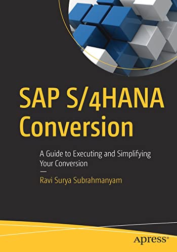 SAP S/4HANA Conversion: A Guide to Executing and Simplifying Your Conversion