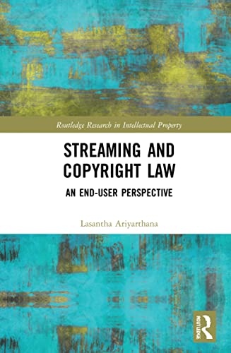 Streaming and Copyright Law: An end-user perspective (Routledge Research in Intellectual Property)