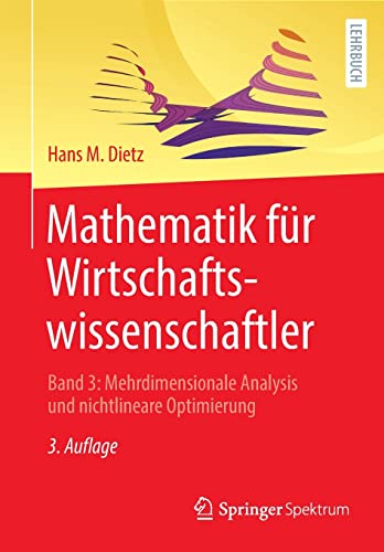 Mathematik für Wirtschaftswissenschaftler: Band 3: Mehrdimensionale Analysis und nichtlineare Optimierung