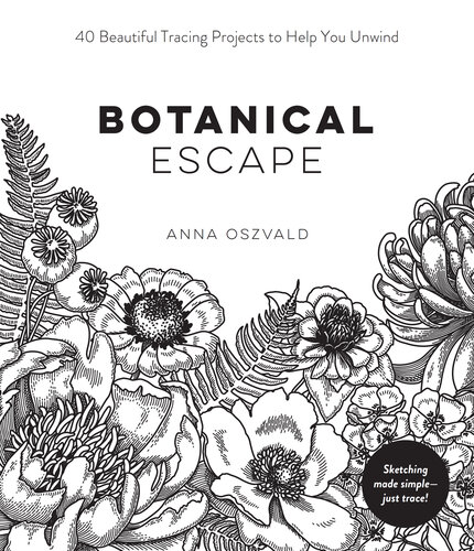 Botanical Escape: 40 Beautiful Tracing Projects to Help You Unwind