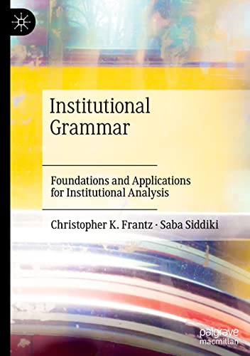 Institutional Grammar: Foundations and Applications for Institutional Analysis