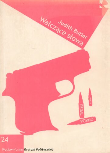 Walczące słowa. Mowa nienawiści i polityka performatywu