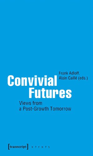Convivial Futures: Views From A Post-Growth Tomorrow