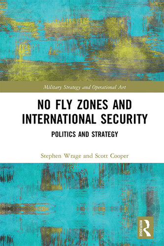No Fly Zones and International Security: Politics and Strategy