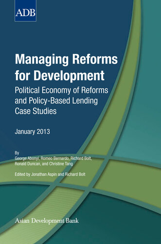 Managing Reforms for Development: Political Economy of Reforms and Policy-Based Lending Case Studies