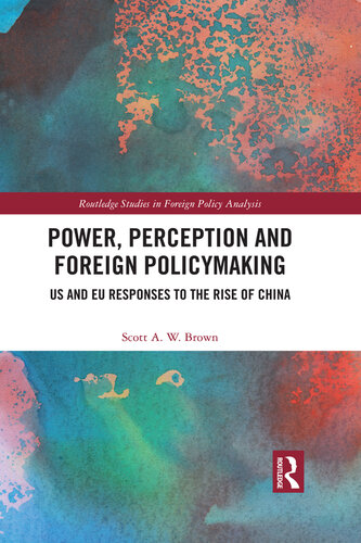 Power, Perception and Foreign Policymaking: Us and Eu Responses to the Rise of China