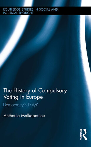 The History of Compulsory Voting in Europe: Democracy's Duty?