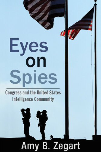 Eyes on Spies: Congress and the United States Intelligence Community