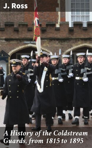 A History of the Coldstream Guards, from 1815 to 1895