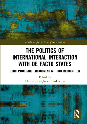 The Politics of International Interaction With De Facto States: Conceptualising Engagement Without Recognition