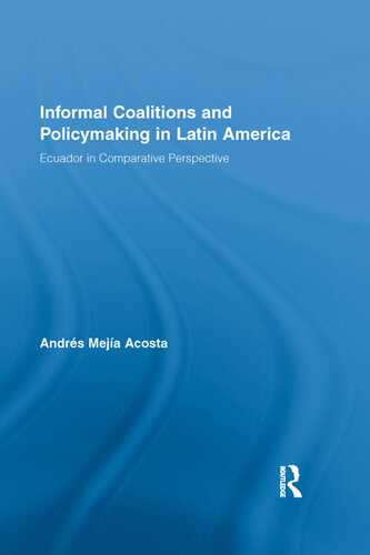 Informal Coalitions and Policymaking in Latin America: Ecuador in Comparative Perspective