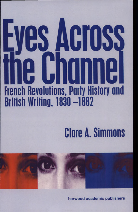 Eyes Across the Channel: French Revolutions, Party History and British Writing, 1830-1882