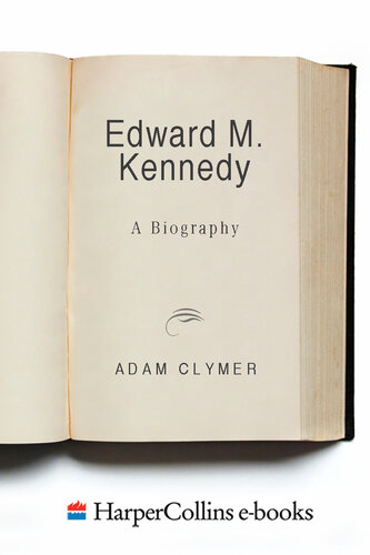 Edward M. Kennedy: A Biography