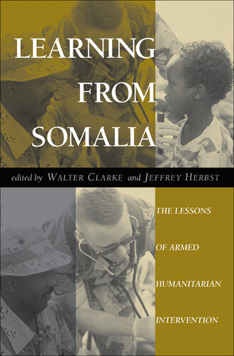Learning From Somalia: The Lessons of Armed Humanitarian Intervention