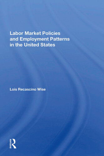 Labor Market Policies and Employment Patterns in the United States