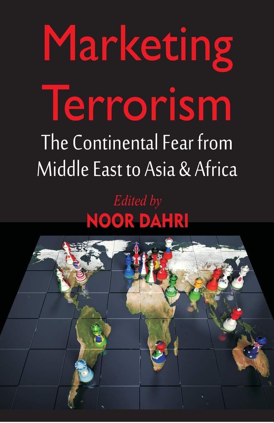 Marketing Terrorism: The Continental Fear from Middle East to Asia & Africa