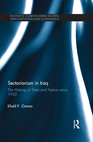 Sectarianism in Iraq: The Making of State and Nation Since 1920