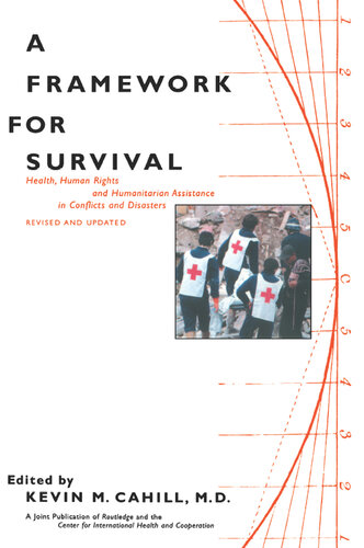 A Framework for Survival: Health, Human Rights, and Humanitarian Assistance in Conflicts and Disasters