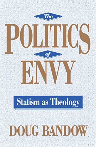 The Politics of Envy: Statism as Theology