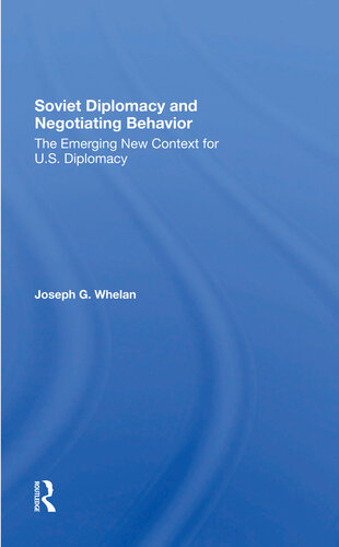 Soviet Diplomacy and Negotiating Behavior: The Emerging New Context for U.S. Diplomacy
