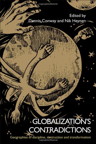 Globalization's Contradictions: Geographies of discipline, destruction and transformation