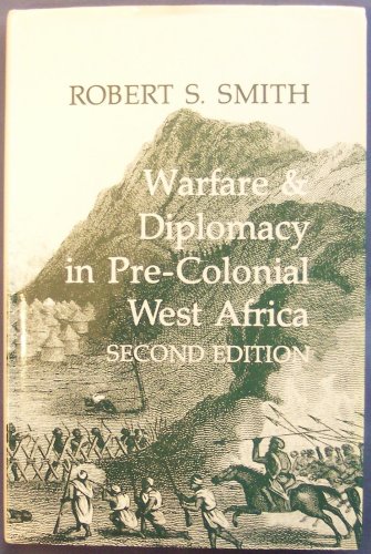 Warfare & Diplomacy in Pre-Colonial West Africa