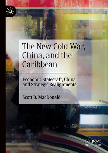 The New Cold War, China, And The Caribbean: Economic Statecraft, China And Strategic Realignments