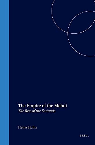 The Empire of the Mahdi: The Rise of the Fatimids