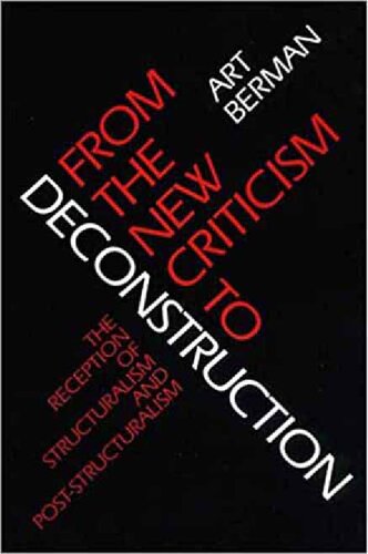 From the New Criticism to Deconstruction: The Reception of Structuralism and Post-Structuralism
