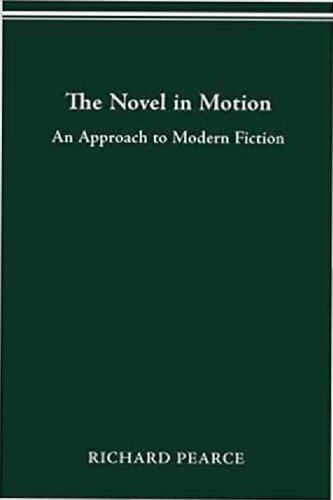 The Novel in Motion: An Approach to Modern Fiction
