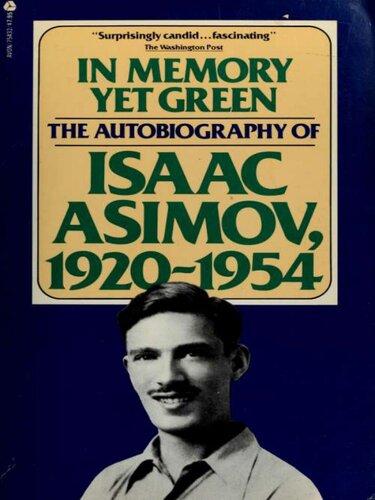 In Memory Yet Green: The Autobiography of Isaac Asimov, 1920-1954