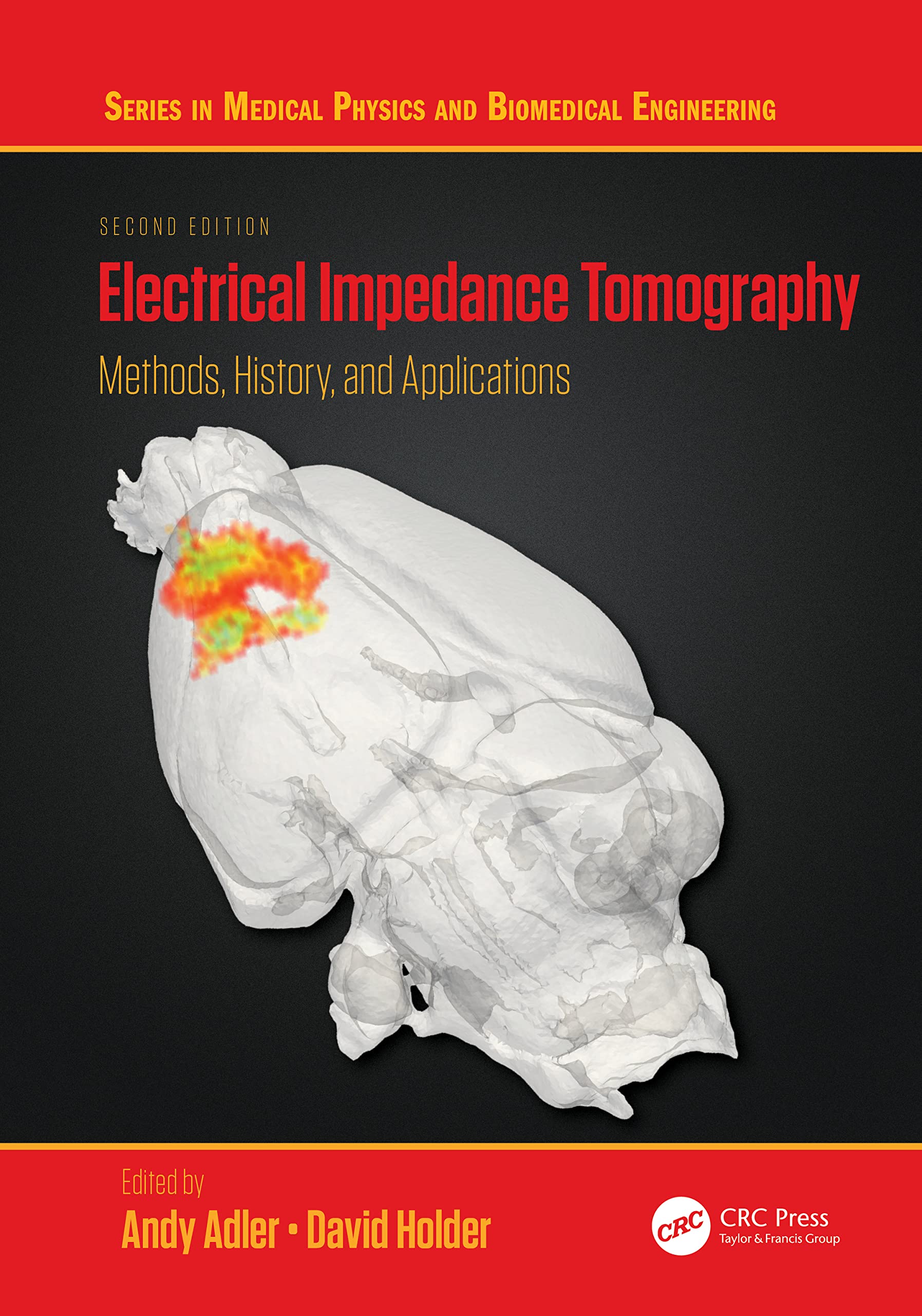 Electrical Impedance Tomography: Methods, History and Applications (Series in Medical Physics and Biomedical Engineering)