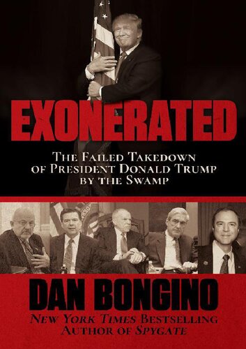 Exonerated; The Failed Takedown of President Donald Trump by the Swamp
